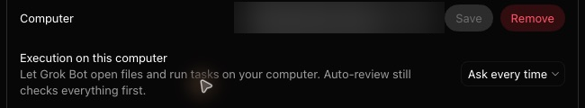 One computer's rows on the Computer page of Settings. A name field with Save and Remove buttons, then Execution on this computer: Let Grok Bot open files and run tasks on your computer. Auto-review still checks everything first. Its menu is set to Ask every time