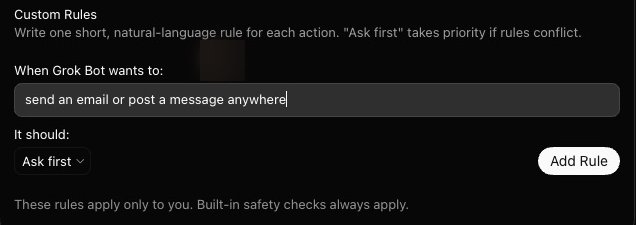 The Custom Rules form in Settings. Under When Grok Bot wants to, a text box holds the words send an email or post a message anywhere. Under It should, a menu is set to Ask first, and an Add Rule button sits at the right
