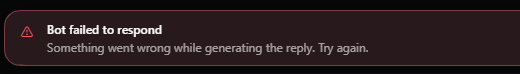The left half of a dark red banner with a warning triangle. Its title is Bot failed to respond, and the line under it reads Something went wrong while generating the reply. Try again.