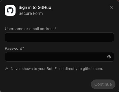 A dialog titled Sign in to GitHub, Secure Form. It has a Username or email address field, a Password field, the line Never shown to your Bot. Filled directly to github.com. and a Continue button
