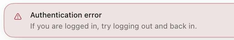 The left half of a red banner with a warning triangle. Its title is Authentication error and the line under it reads If you are logged in, try logging out and back in.