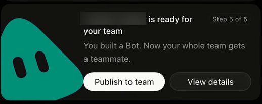 The last setup card, marked Step 5 of 5. Its title, with the Bot's name blurred, says the Bot is ready for your team. Under it: You built a Bot. Now your whole team gets a teammate. Two buttons: Publish to team and View details